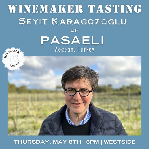 Winemaker Tasting: Pasaeli - May 8th - Westside