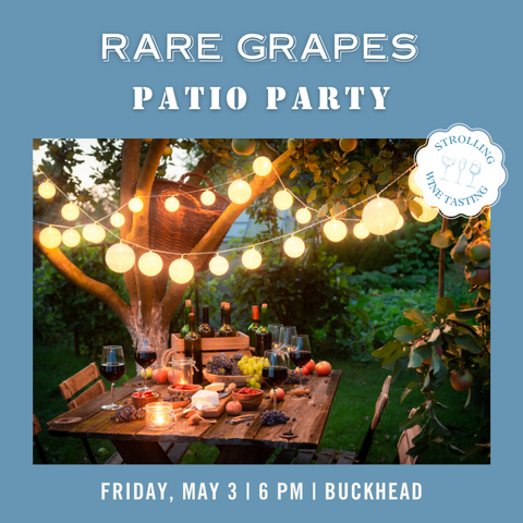 Patio Party: Rare Grapes Tasting - May 3rd - Buckhead