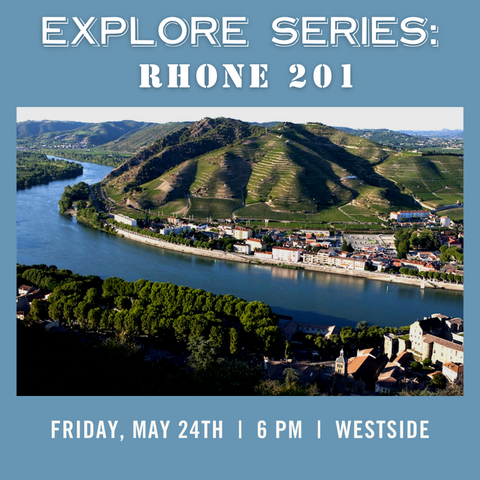 Explore Series: Rhone 201 Tasting - May 24th - Westside