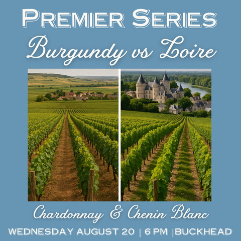 Premier Series: Burgundy vs Loire - August 20th - Buckhead
