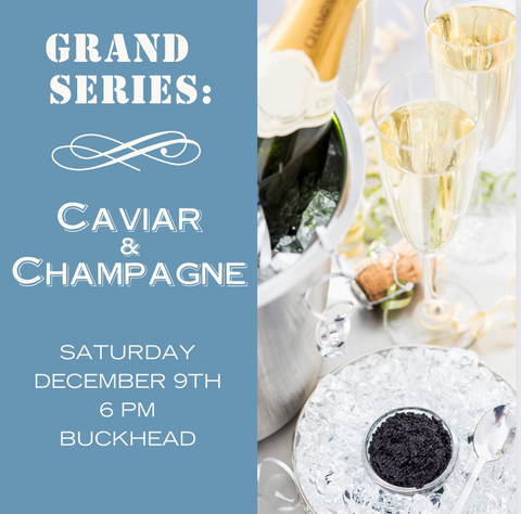 Grand Series: Caviar & Champagne Tasting - December 9th - Buckhead