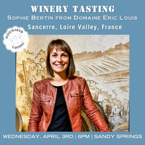 Winery Tasting: Sophie Bertin from Domaine Eric Louis - April 3rd - Sandy Springs