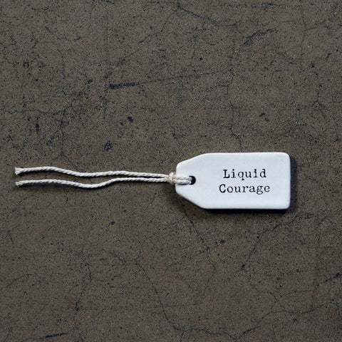 Ceramic Tag - Liquid Courage