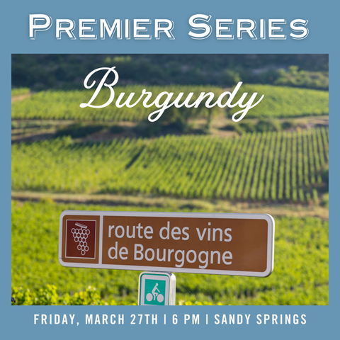 Premier Series: Burgundy Tasting - March 27th - Sandy Springs
