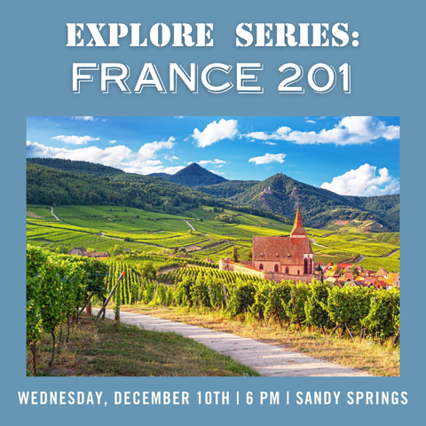 Explore Series: France 201 Tasting - December 10th - Sandy Springs