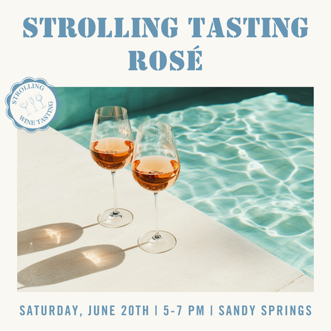 Rosé Strolling Tasting - June 20th - Sandy Springs