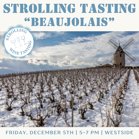 Strolling Tasting: Beaujolais - December 5th - Westside