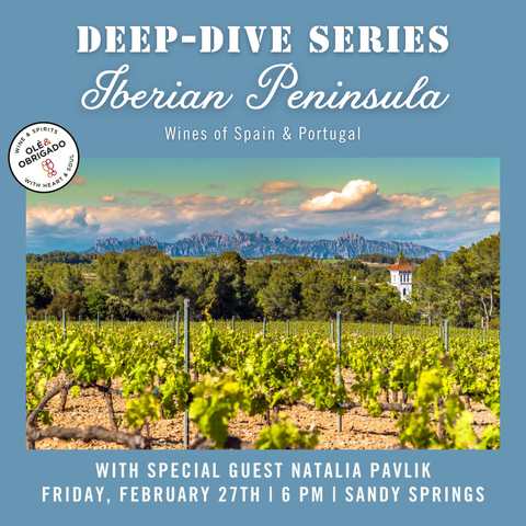 Deep Dive Series: Iberian Peninsula Tasting - February 27th - Sandy Springs