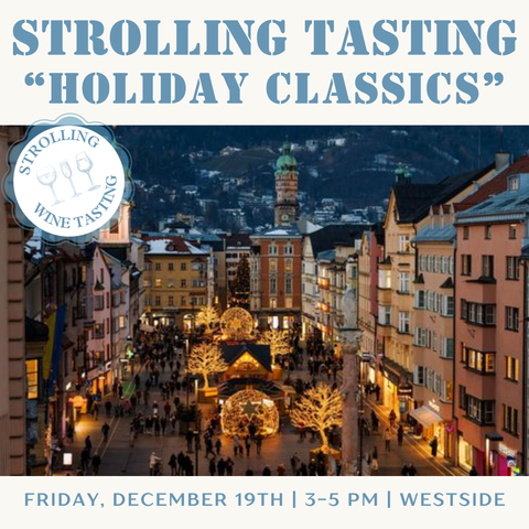 Strolling Tasting: Holiday Classics - December 19th - Westside