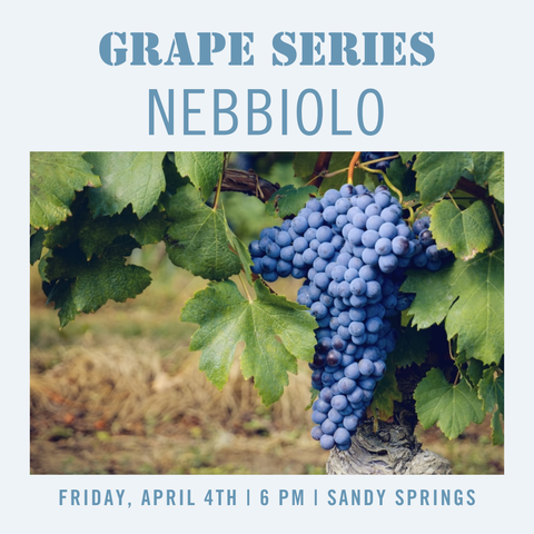 Grape Series: Nebbiolo Tasting - April 4th - Sandy Springs