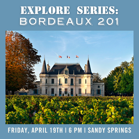 Explore Series: Bordeaux 201 Tasting - April 19th - Sandy Springs