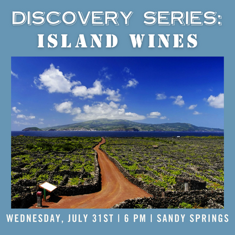 Discovery Series: Island Wines Tasting - July 31st - Sandy Springs