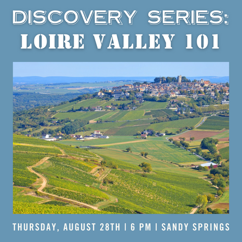 Discovery Series: Loire Valley 101 Tasting - August 28th - Sandy Springs