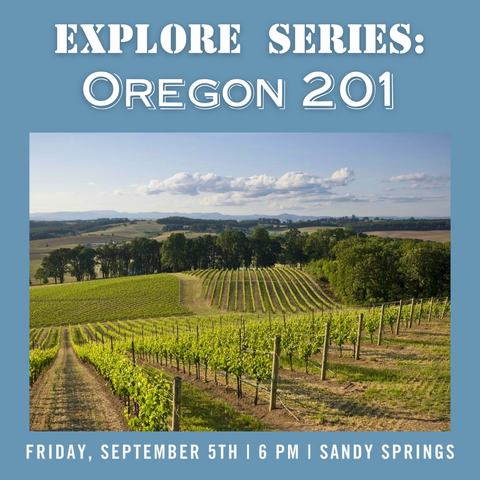 Explore Series: Oregon 201 Tasting - September 5th - Sandy Springs