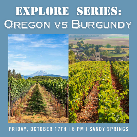 Explore Series: Burgundy vs Oregon Tasting - October 17th - Sandy Springs