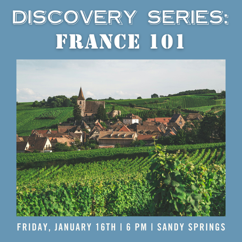 Discovery Series: France 101 Tasting - January 16th - Sandy Springs