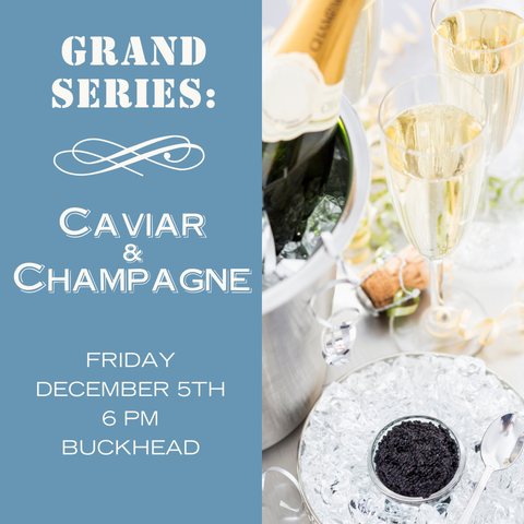 Grand Series: Caviar & Champagne Tasting - December 5th - Buckhead