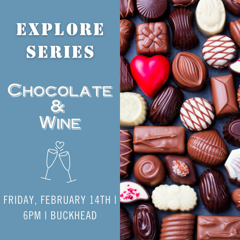 Explore Series: Chocolate & Wine Tasting - February 14th - Buckhead