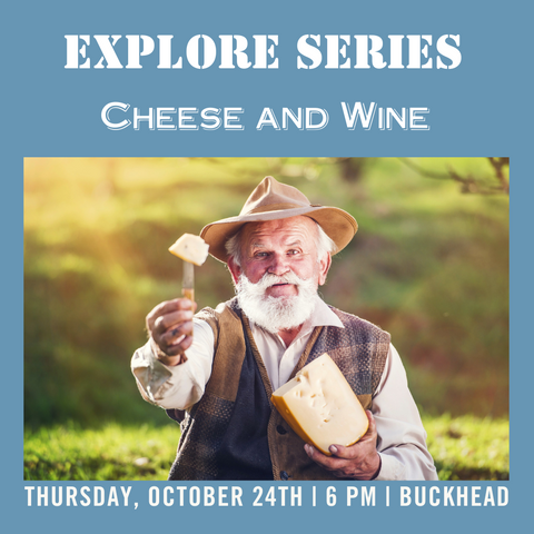 Explore Series: Cheese & Wine Tasting - October 24th - Buckhead