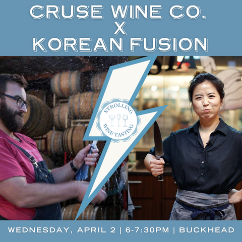 Cruse Wine Co. X Korean Fusion Takeover - April 2 -  Buckhead