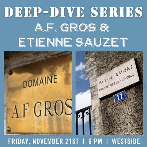 Deep Dive Series: A.F. Gros & Etienne Sauzet - November 21st - Westside