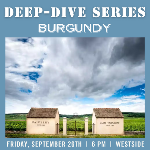 Deep Dive Series: Burgundy - September 26th - Westside