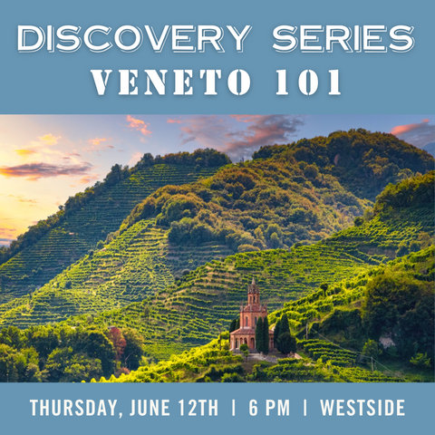 Discovery Series: Veneto 101 - June 12th - Westside