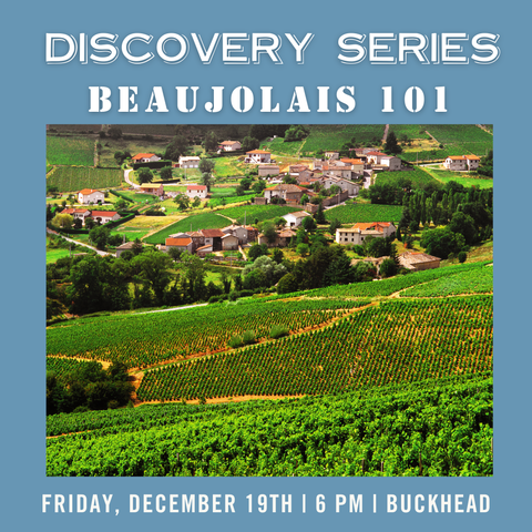 Discovery Series: Beaujolais 101 Tasting- December 19th - Buckhead