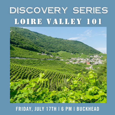 Discovery Series: Loire Valley 101 Tasting - July 17th - Buckhead