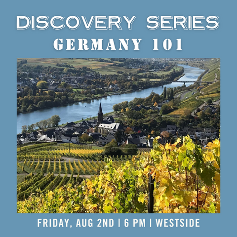 Discovery Series: Germany 101 Wine Tasting - August 2nd - Westside