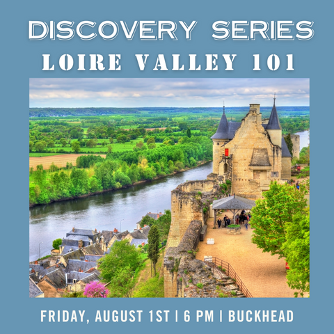 Discovery Series: Loire Valley 101 Tasting - August 1st - Buckhead