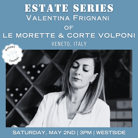 Estate Series: Le Morette & Corte Volponi - May 2nd - Westside