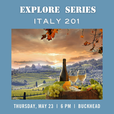 Explore Series: Italy 201 Tasting - May 23rd - Buckhead