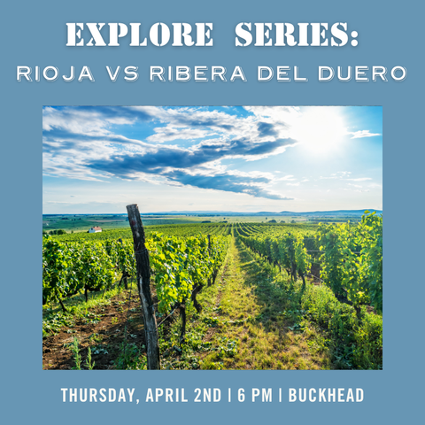 Explore Series: Rioja vs Ribera del Duero  - April 2nd - Buckhead