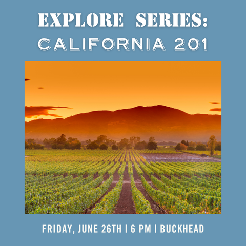Explore Series: California 201 Tasting - June 26th - Buckhead