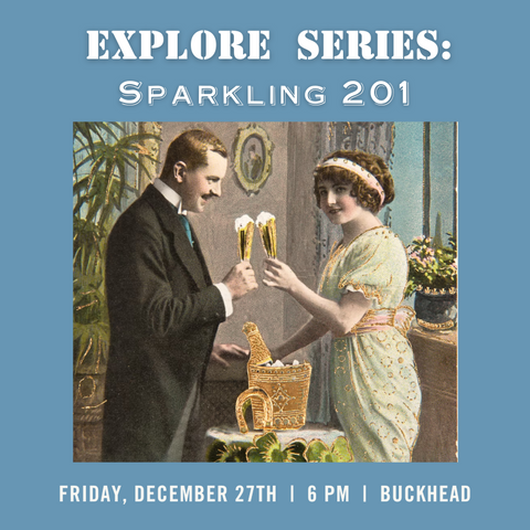 Explore Series: Sparkling Wine 201 Tasting - December 27th - Buckhead