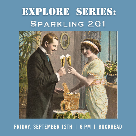 Explore Series: Sparkling Wine 201 Tasting - September 12th - Buckhead