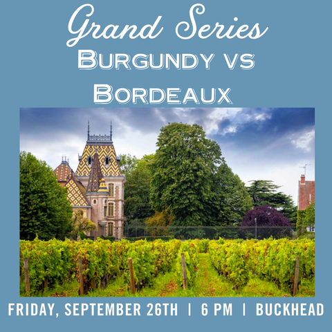 Grand Series: Burgundy vs Bordeaux Tasting - September 26th - Buckhead