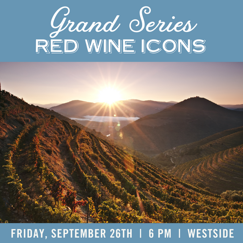Grand Series: Red Wine Icons - September 26th - Westside
