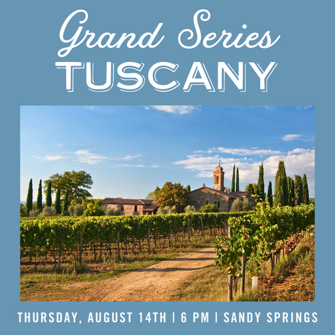 Grand Series: Tuscany Tasting - August 14th - Sandy Springs
