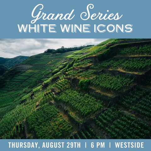 Grand Series: White Wine Icons - August 29th - Westside