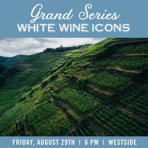 Grand Series: White Wine Icons - August 29th - Westside