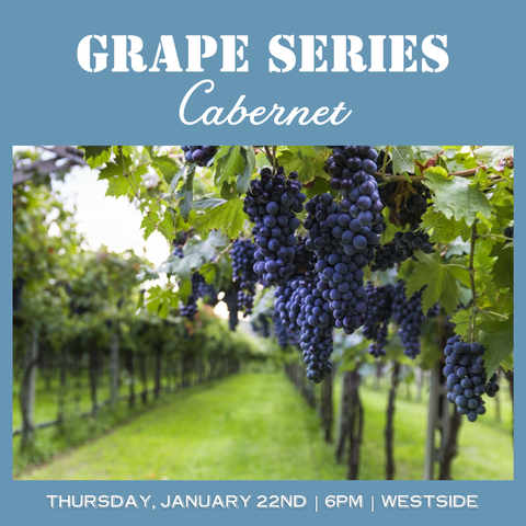 Grape Series: Cabernet - January 22nd - Westside
