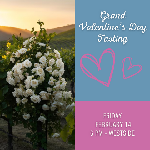 Grand Valentine's Day Tasting - February 14th- Westside