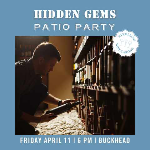 Patio Party: Hidden Gems Tasting - April 11th - Buckhead