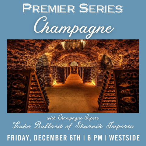 Premier Series: Champagne Tasting with Luke Bullard - December 6th - Westside