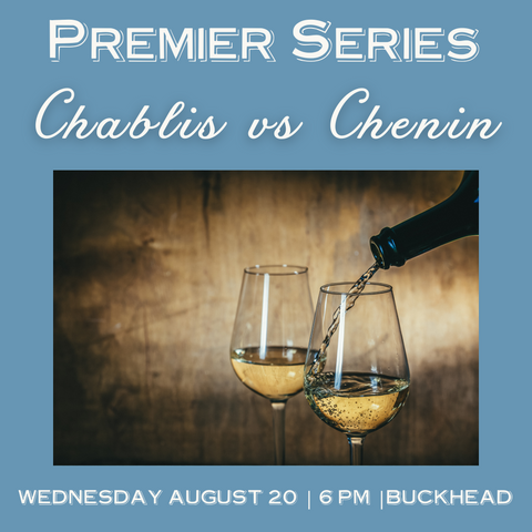 Premier Series: Chablis vs Chenin - August 20th - Buckhead