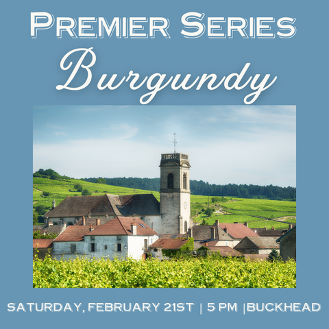 Premier Series: Burgundy Tasting -  February 21st - Buckhead