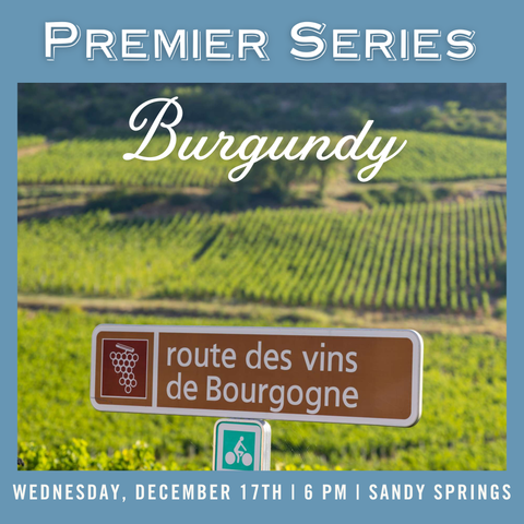 Premier Series: Burgundy Tasting - December 17th - Sandy Springs