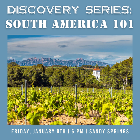 Discovery Series: South America 101 Tasting - January 9th - Sandy Springs